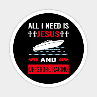 I Need Jesus And Offshore Racing Race Magnet